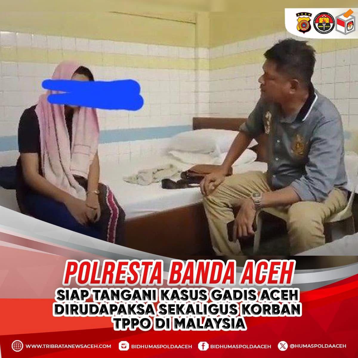 Polresta Banda Aceh Siap Tangani Kasus Gadis Aceh Dirudapaksa Sekaligus Korban TPPO di Malaysia