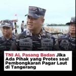 TNI AL Pasang Badan Jika Ada Pihak yang Protes soal Pembongkaran Pagar Laut di Tangerang