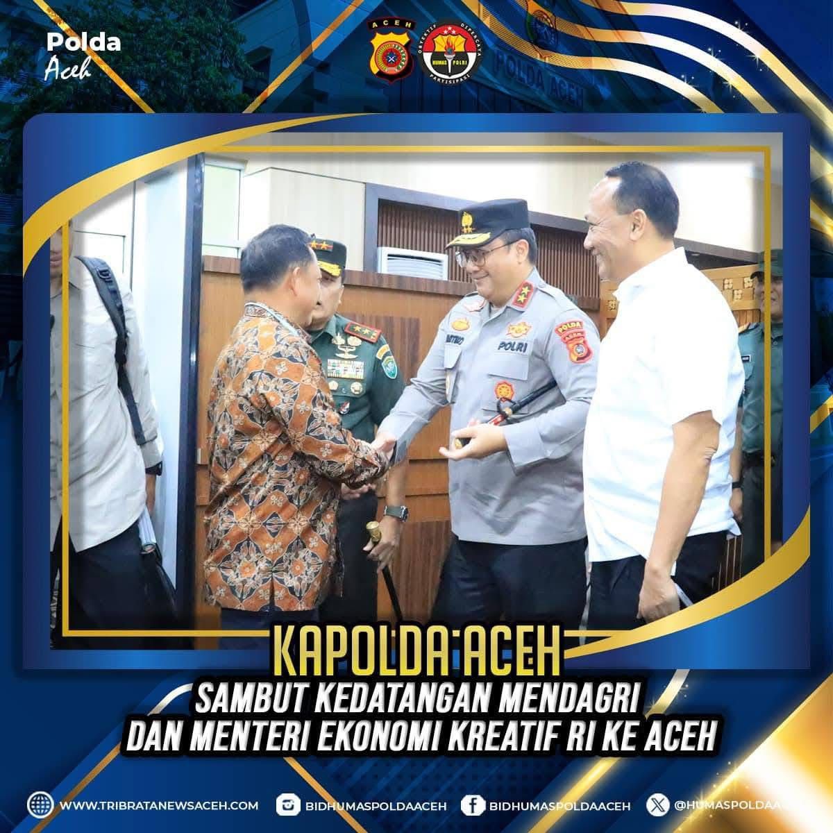 Kapolda Aceh Sambut Kedatangan Mendagri Dan Menteri Ekonomi Kreatif RI Ke Aceh