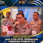 Kapolda Aceh Hadiri Secara Virtual Groundbreaking Pembangunan Perumahan Polri