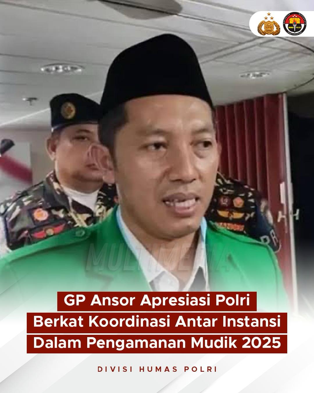 GP Ansor Apresiasi Polri Berkat Koordinasi Antar Instansi Dalam Pengamanan Mudik 2025