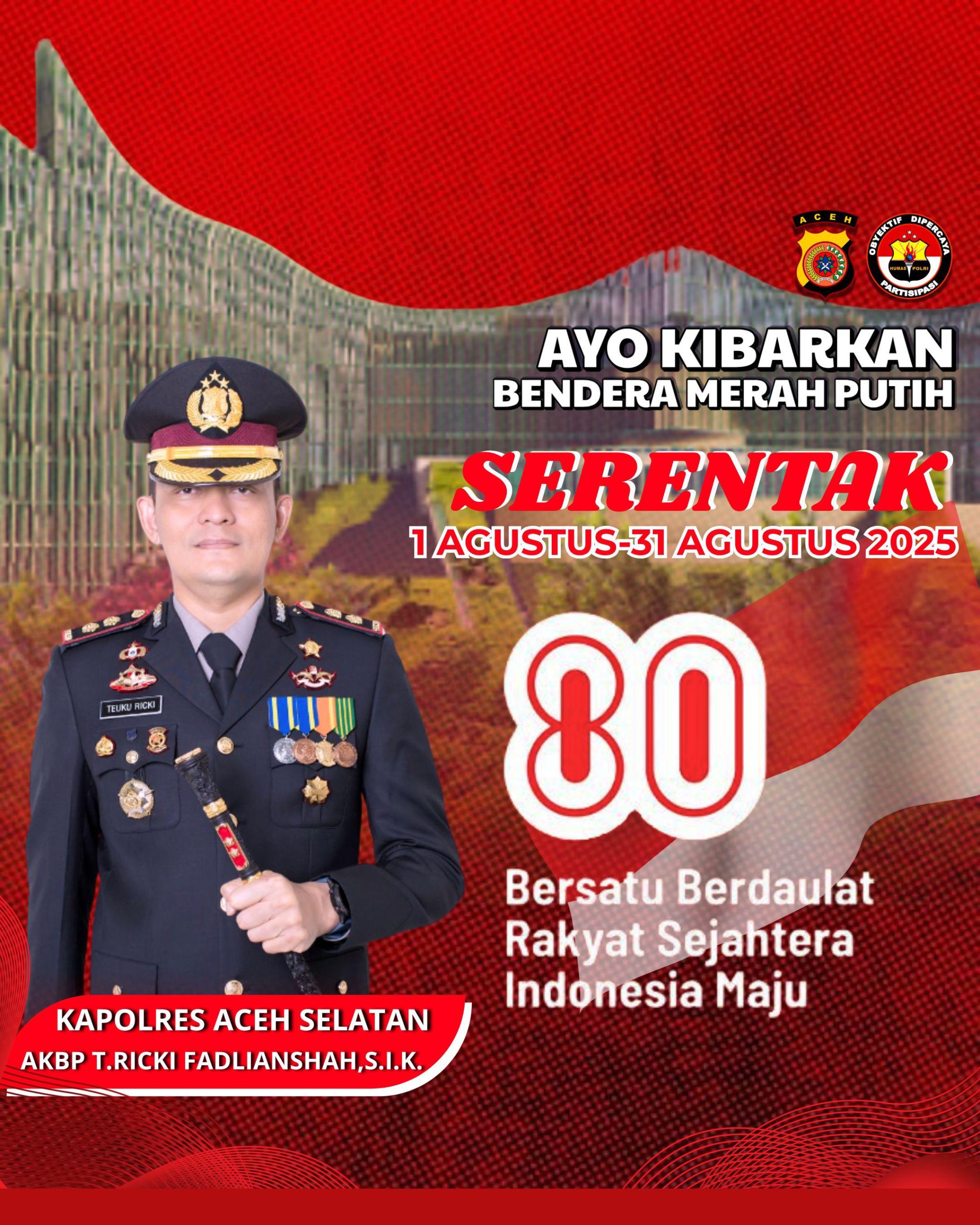 Kapolres Aceh Selatan Ajak Warga Serentak Kibarkan Bendera Merah Putih Sambut Hut RI ke-80