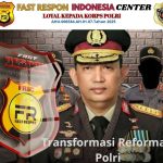Fast Respon Indonesia Center Hadir Untuk Polri Semoga Reformasi, Polri Bisa Lebih Presisi ” Polri Untuk Masyarakat”