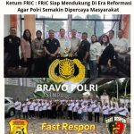 Ketum FRIC: FRIC Siap Mendukung di Era Reformasi Agar Polri Semakin Dipercaya Masyarakat