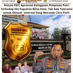Ketum FRIC Apresiasi Ketegasan Pimpinan Polri Terhadap Eks Kapolres Bima Kota ,Tak Ada Toleransi untuk Oknum Internal Yang Merusak Citra Polri